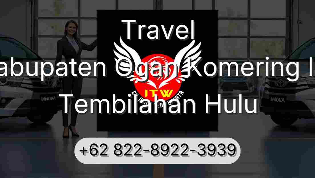 Travel Kabupaten Ogan Komering Ilir Tembilahan Hulu