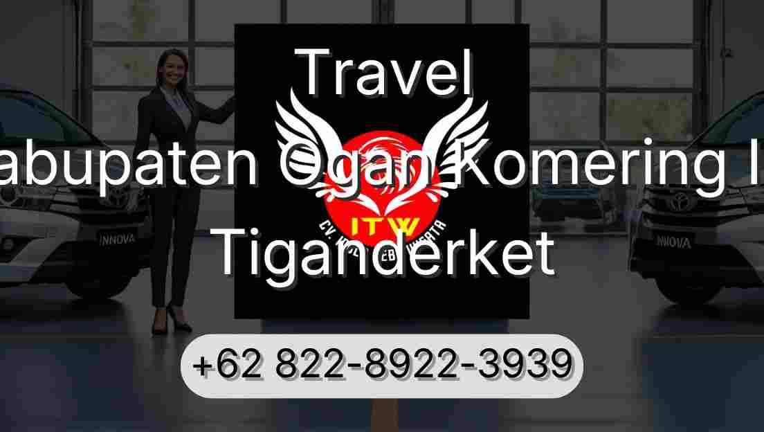 Travel Kabupaten Ogan Komering Ilir Tiganderket