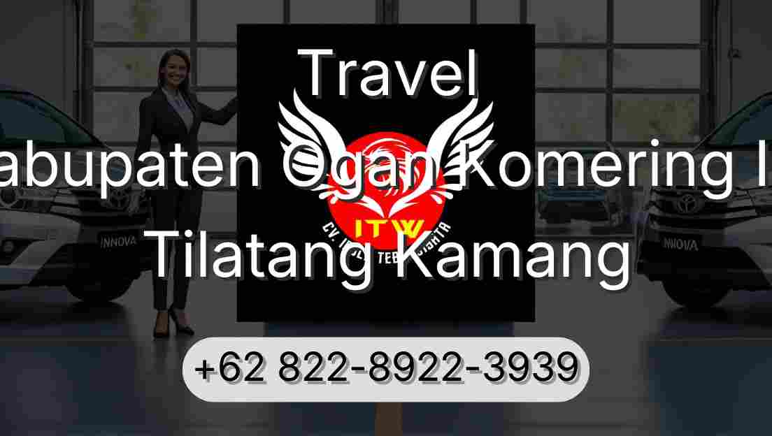 Travel Kabupaten Ogan Komering Ilir Tilatang Kamang