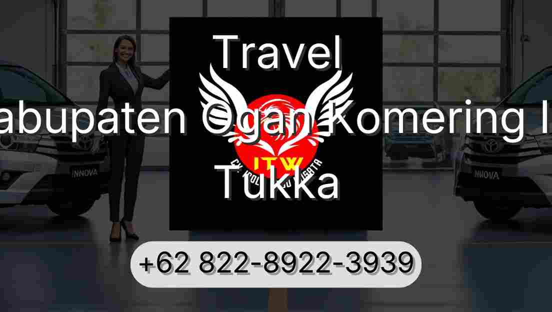 Travel Kabupaten Ogan Komering Ilir Tukka