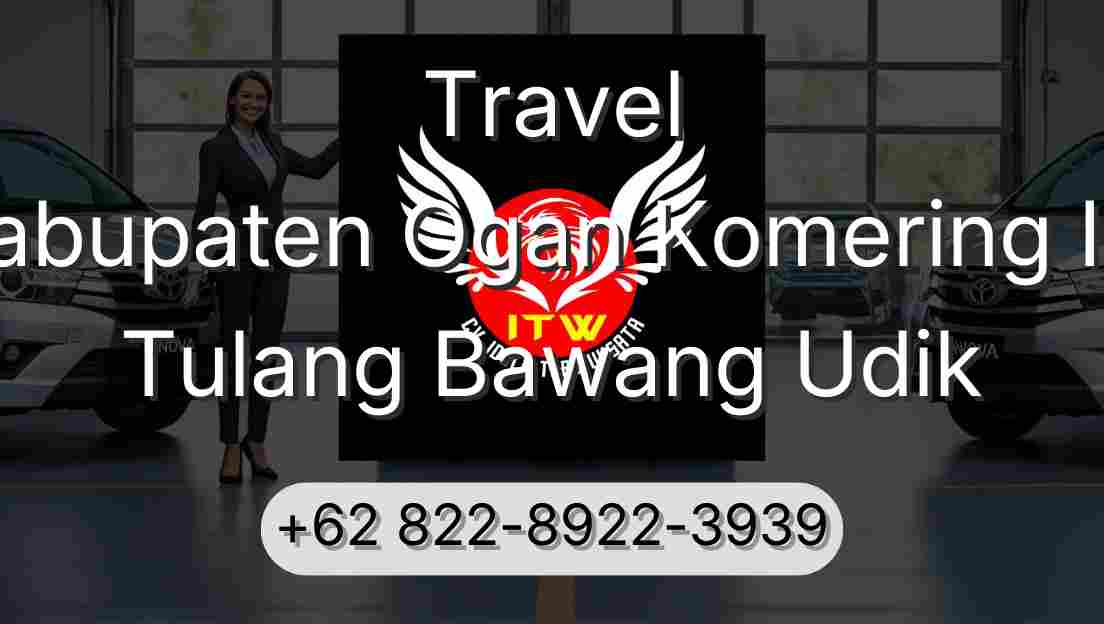 Travel Kabupaten Ogan Komering Ilir Tulang Bawang Udik