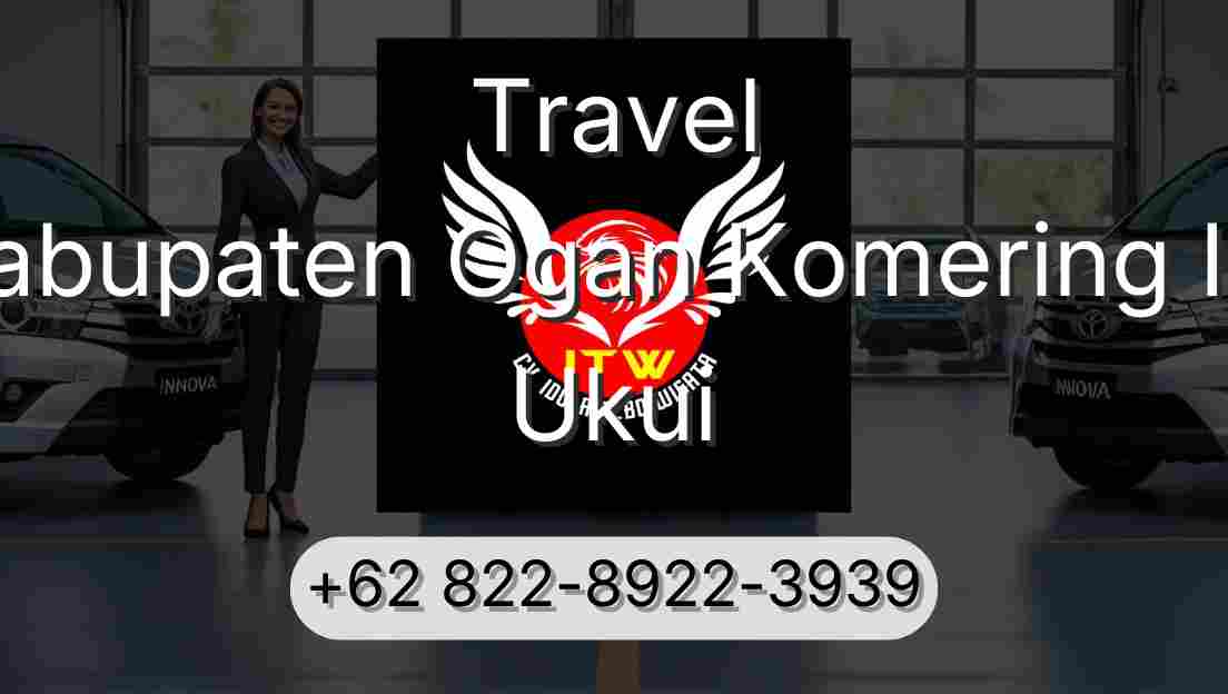 Travel Kabupaten Ogan Komering Ilir Ukui