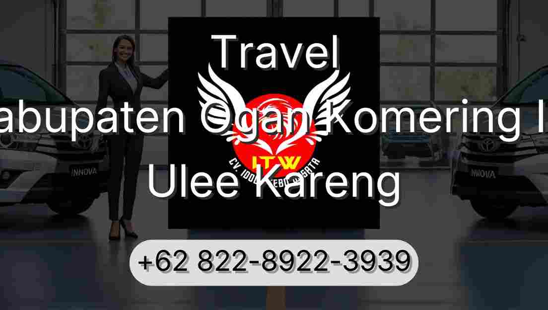 Travel Kabupaten Ogan Komering Ilir Ulee Kareng