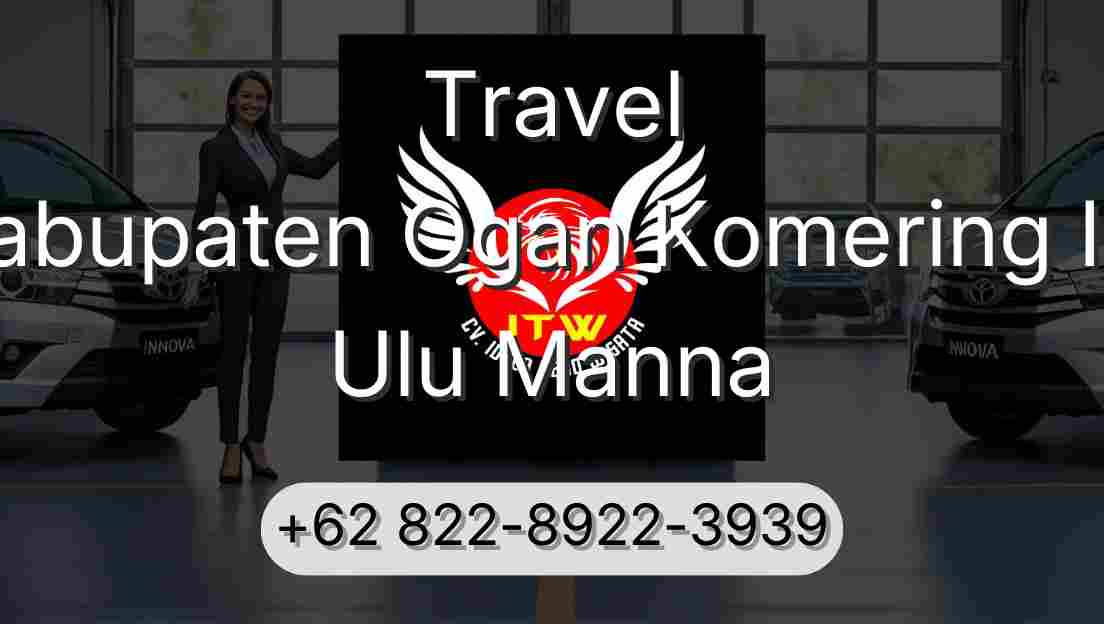 Travel Kabupaten Ogan Komering Ilir Ulu Manna
