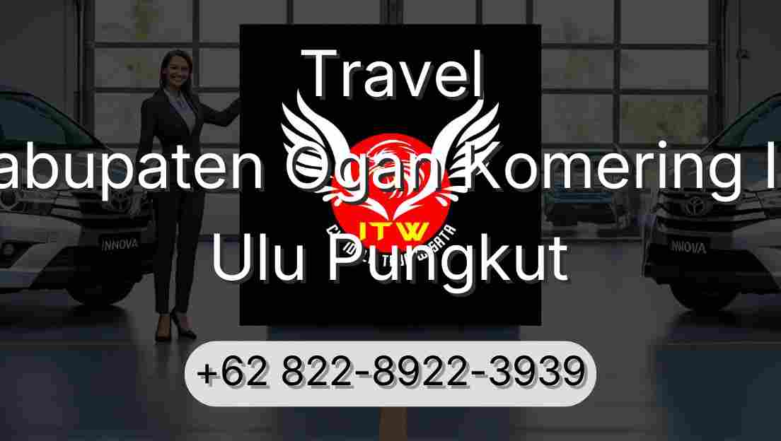 Travel Kabupaten Ogan Komering Ilir Ulu Pungkut