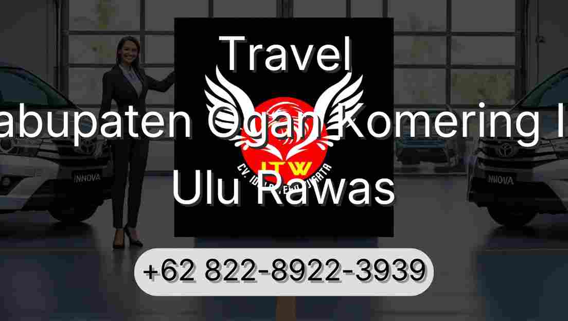 Travel Kabupaten Ogan Komering Ilir Ulu Rawas