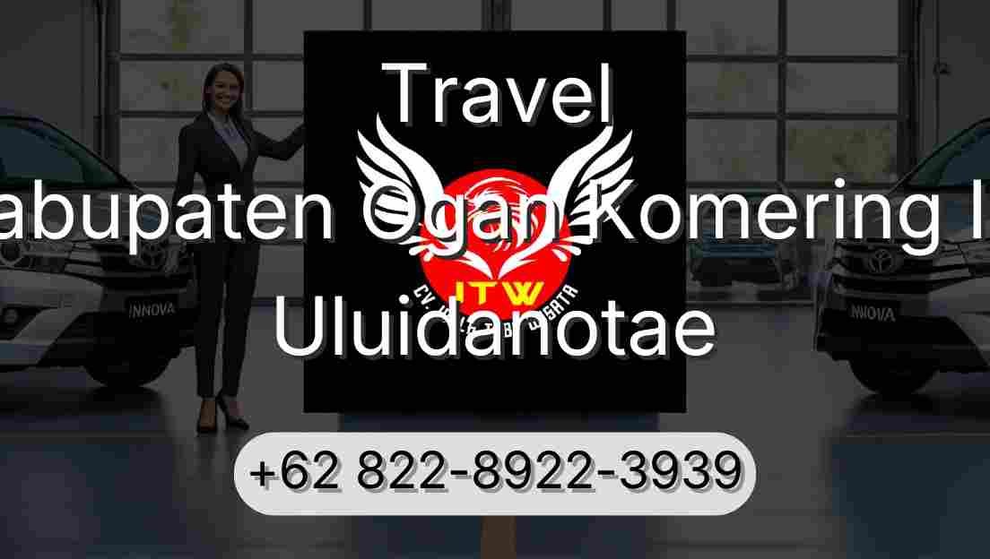 Travel Kabupaten Ogan Komering Ilir Uluidanotae