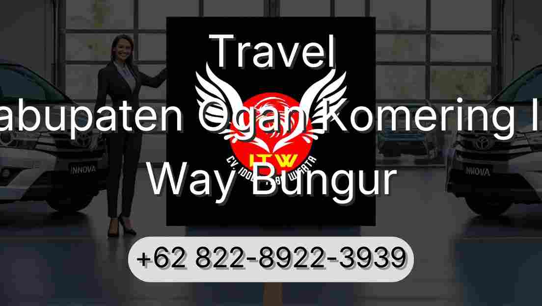 Travel Kabupaten Ogan Komering Ilir Way Bungur