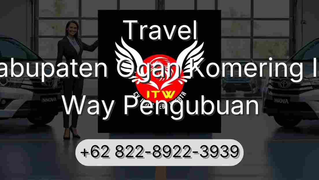 Travel Kabupaten Ogan Komering Ilir Way Pengubuan