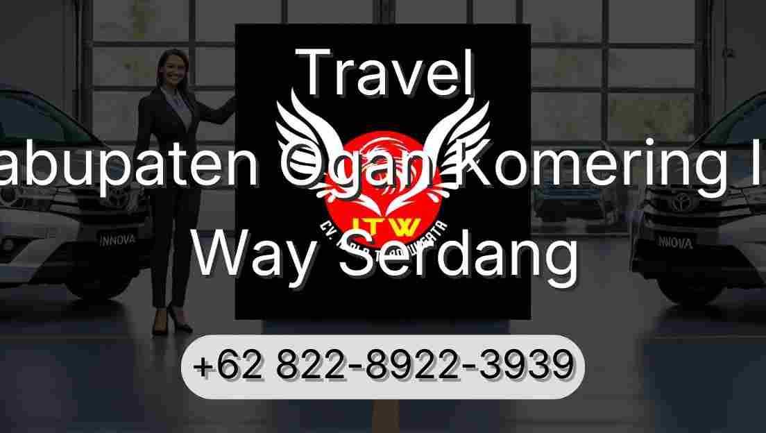 Travel Kabupaten Ogan Komering Ilir Way Serdang