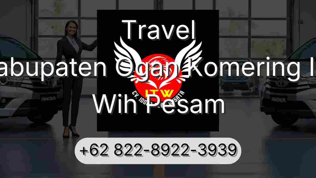 Travel Kabupaten Ogan Komering Ilir Wih Pesam