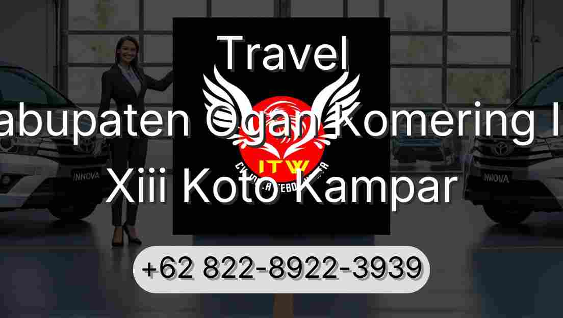 Travel Kabupaten Ogan Komering Ilir Xiii Koto Kampar