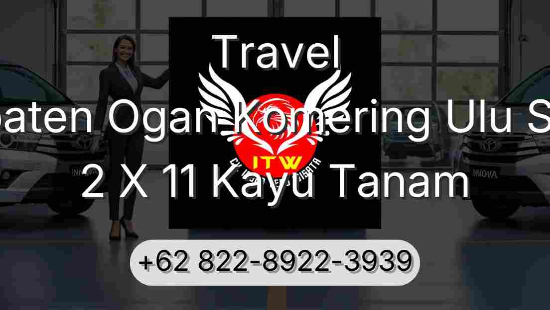 Travel Kabupaten Ogan Komering Ulu Selatan 2 X 11 Kayu Tanam