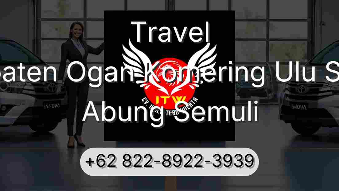 Travel Kabupaten Ogan Komering Ulu Selatan Abung Semuli