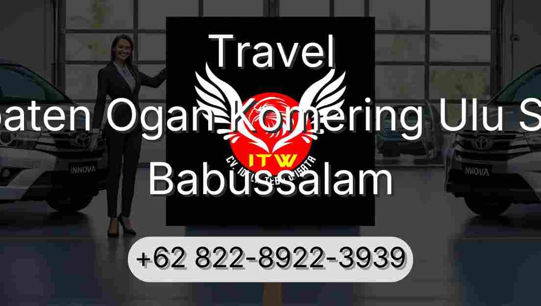 Travel Kabupaten Ogan Komering Ulu Selatan Babussalam
