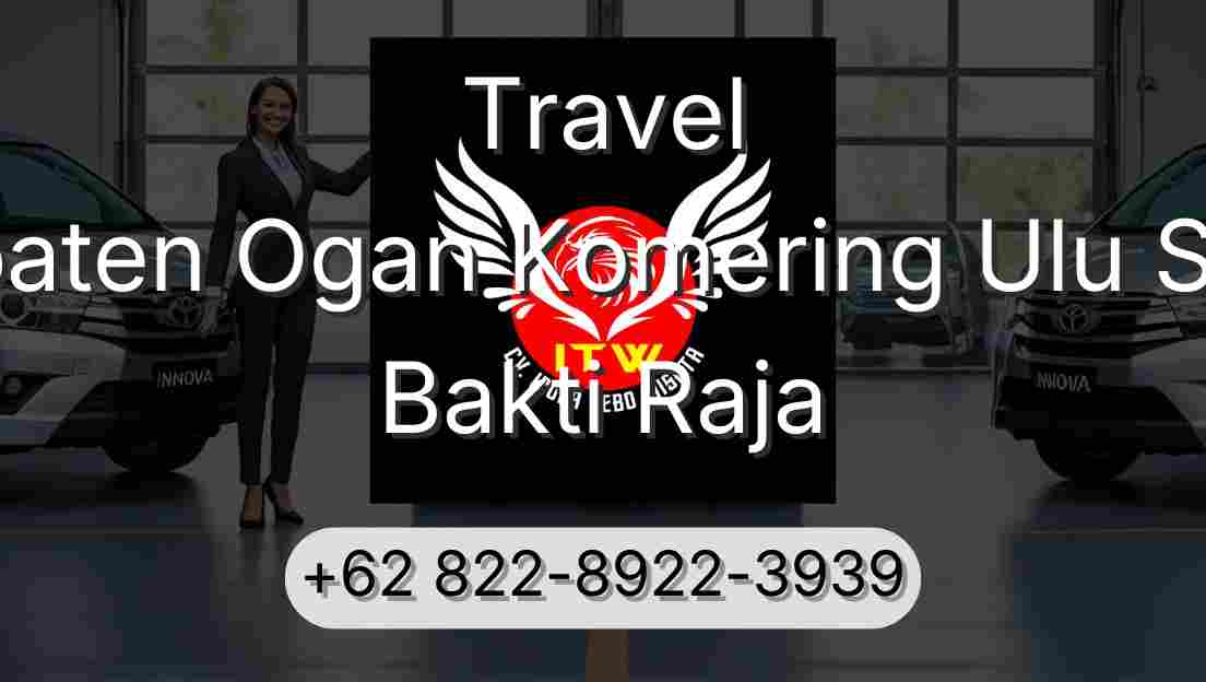 Travel Kabupaten Ogan Komering Ulu Selatan Bakti Raja