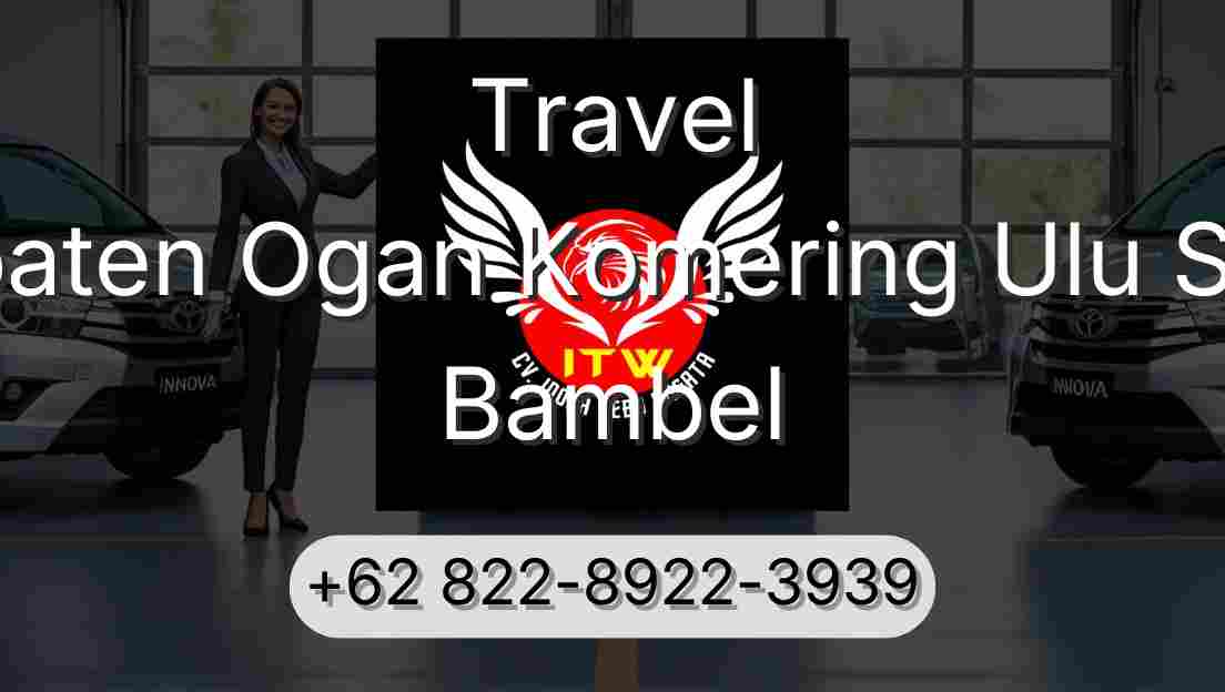 Travel Kabupaten Ogan Komering Ulu Selatan Bambel