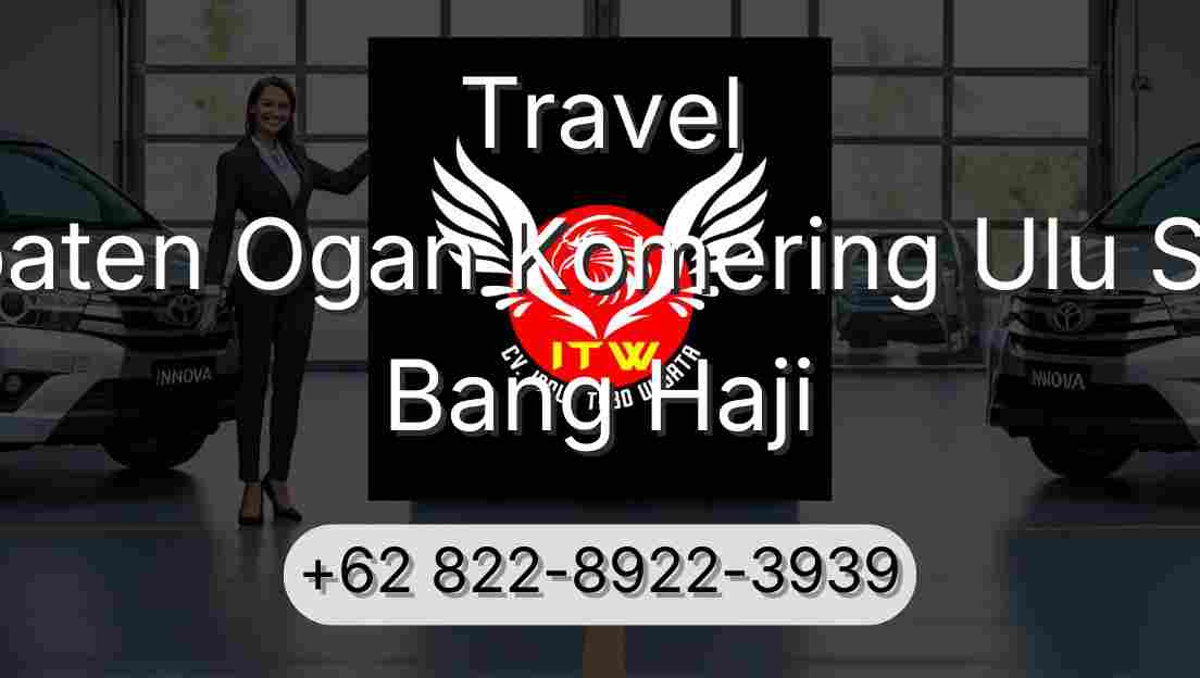 Travel Kabupaten Ogan Komering Ulu Selatan Bang Haji