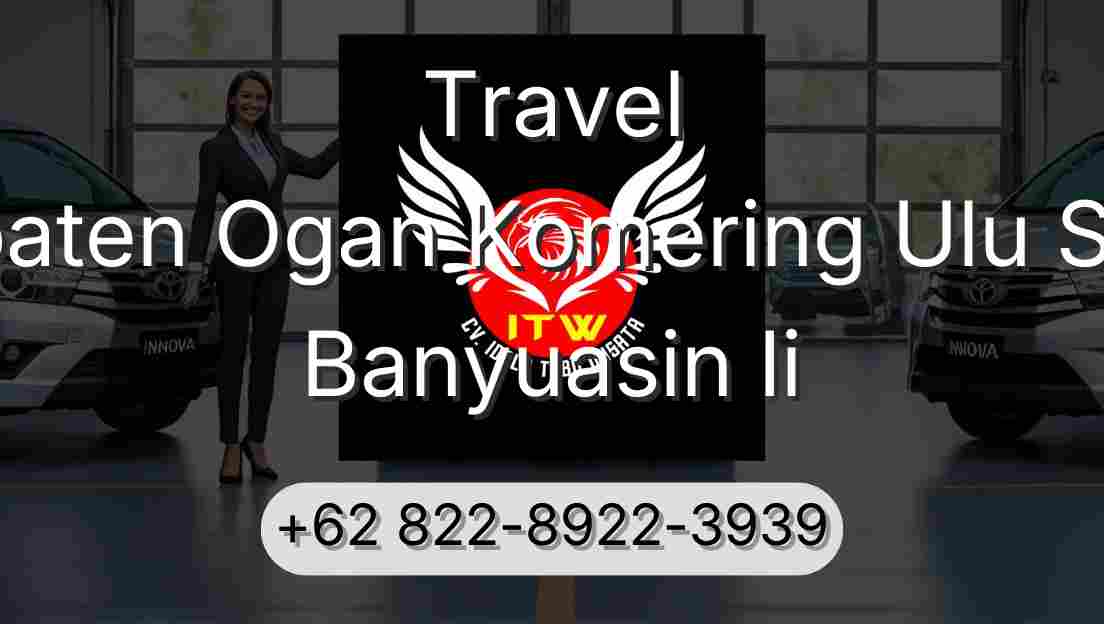 Travel Kabupaten Ogan Komering Ulu Selatan Banyuasin Ii