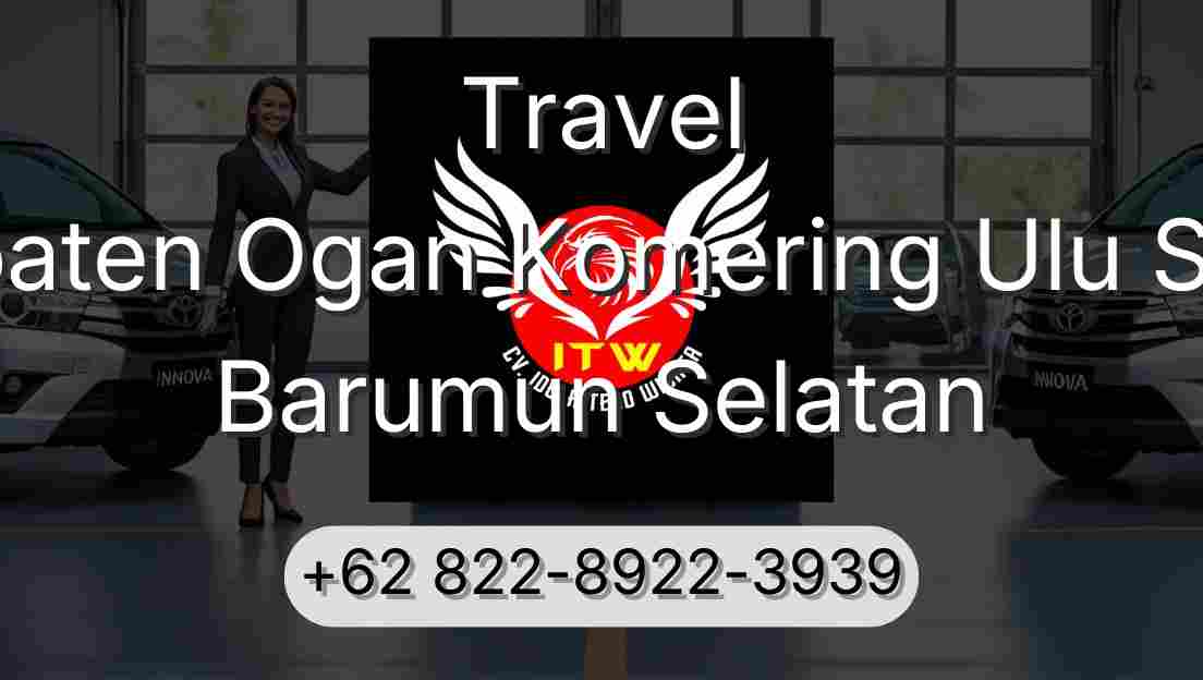 Travel Kabupaten Ogan Komering Ulu Selatan Barumun Selatan
