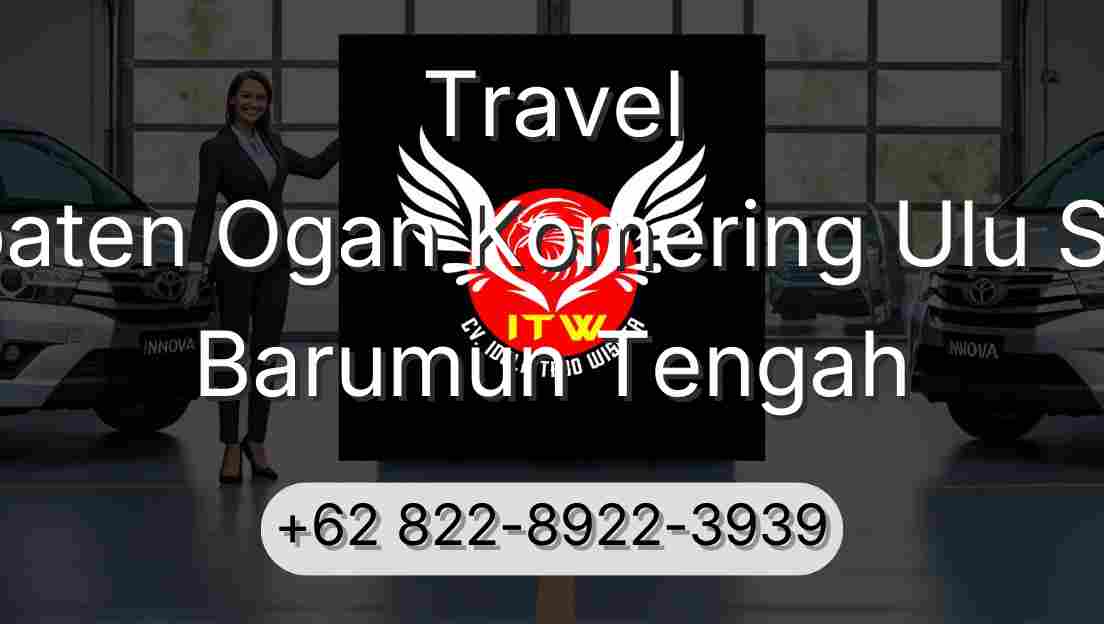 Travel Kabupaten Ogan Komering Ulu Selatan Barumun Tengah