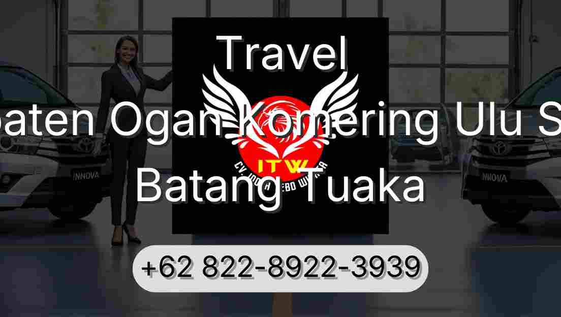 Travel Kabupaten Ogan Komering Ulu Selatan Batang Tuaka