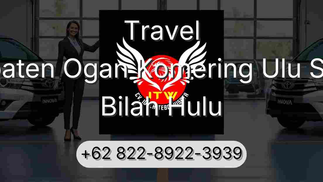 Travel Kabupaten Ogan Komering Ulu Selatan Bilah Hulu