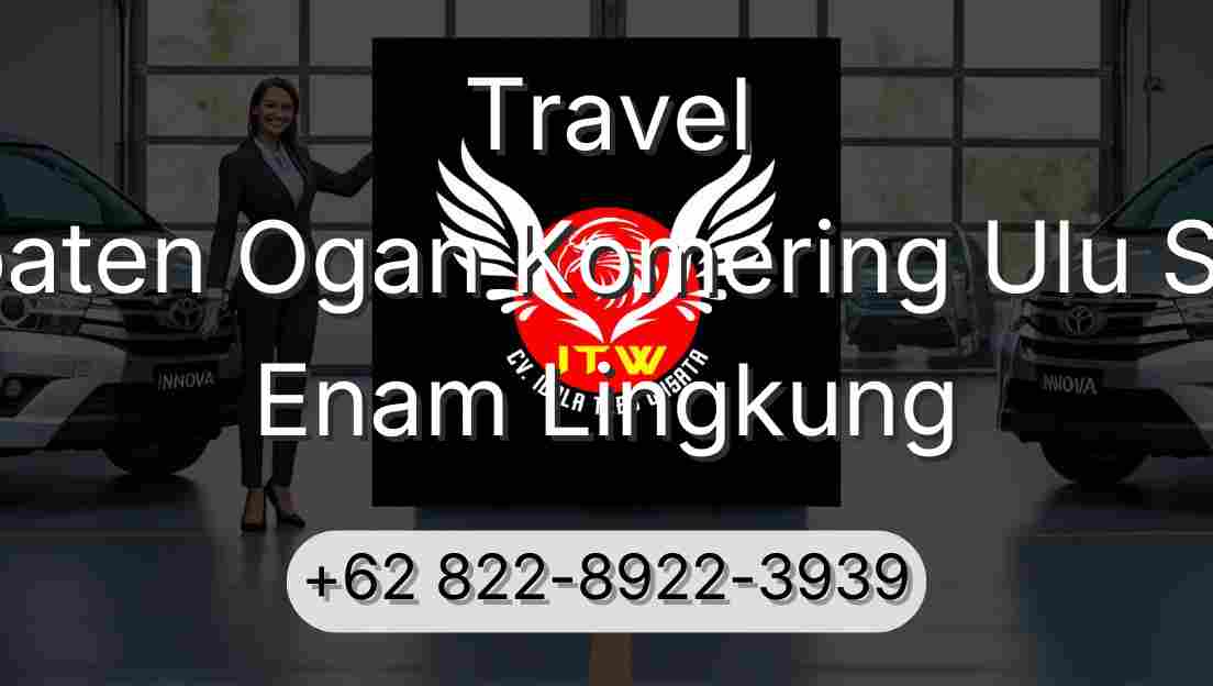 Travel Kabupaten Ogan Komering Ulu Selatan Enam Lingkung