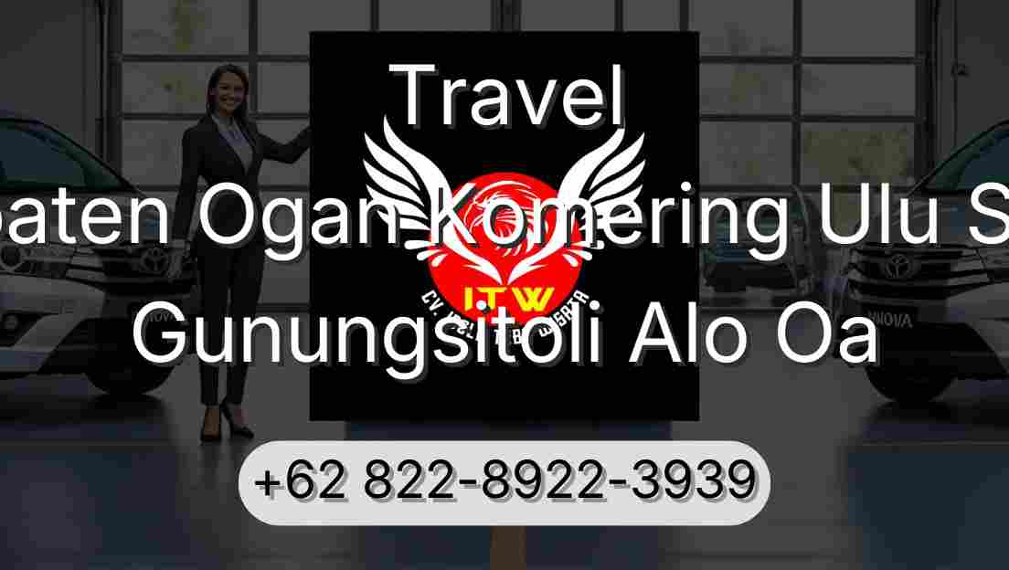 Travel Kabupaten Ogan Komering Ulu Selatan Gunungsitoli Alo Oa