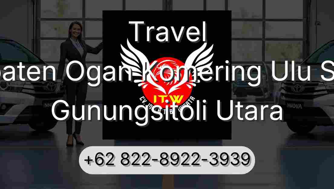 Travel Kabupaten Ogan Komering Ulu Selatan Gunungsitoli Utara