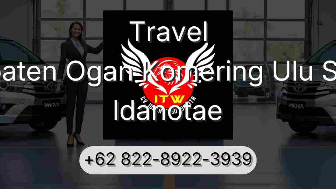 Travel Kabupaten Ogan Komering Ulu Selatan Idanotae