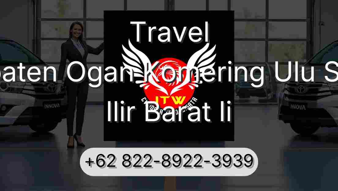Travel Kabupaten Ogan Komering Ulu Selatan Ilir Barat Ii