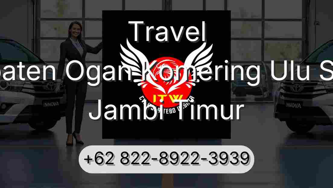 Travel Kabupaten Ogan Komering Ulu Selatan Jambi Timur