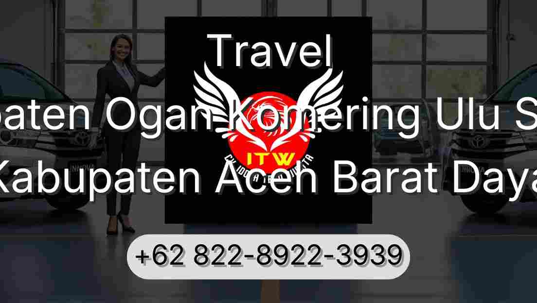 Travel Kabupaten Ogan Komering Ulu Selatan Kabupaten Aceh Barat Daya