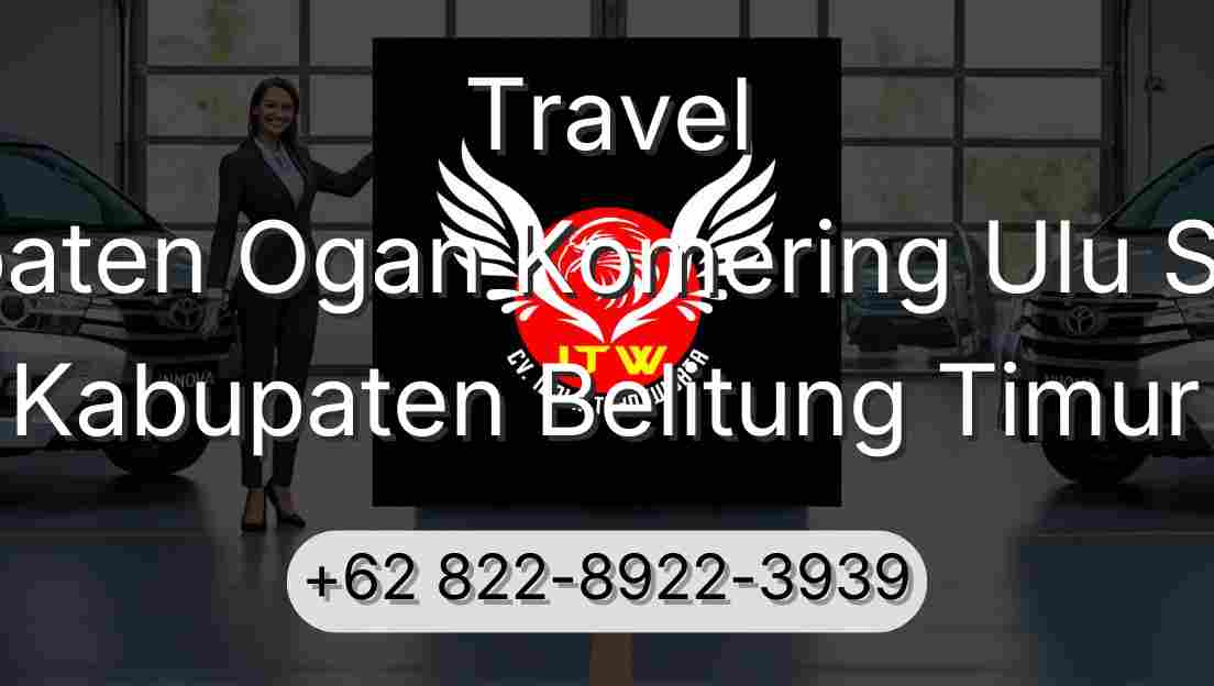 Travel Kabupaten Ogan Komering Ulu Selatan Kabupaten Belitung Timur
