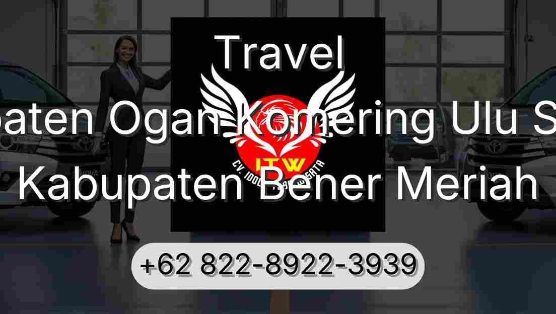 Travel Kabupaten Ogan Komering Ulu Selatan Kabupaten Bener Meriah