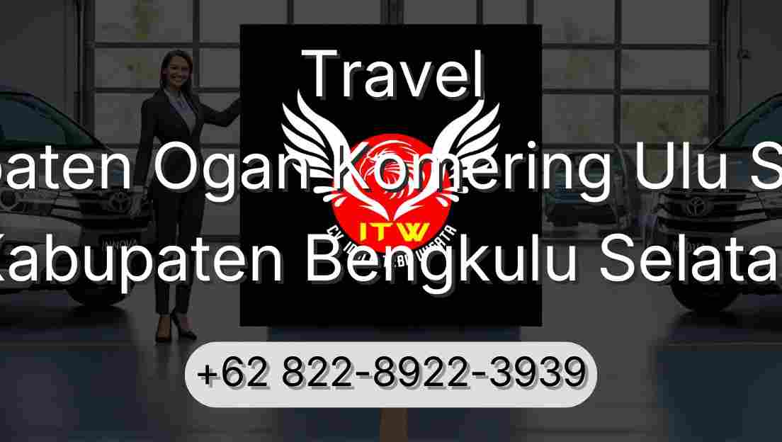 Travel Kabupaten Ogan Komering Ulu Selatan Kabupaten Bengkulu Selatan