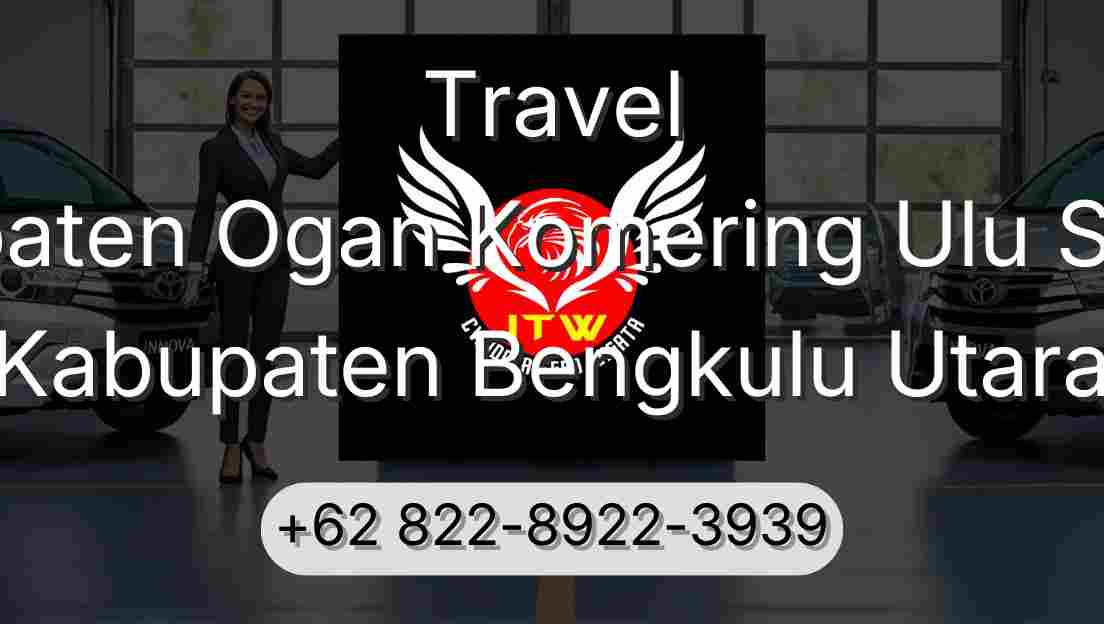 Travel Kabupaten Ogan Komering Ulu Selatan Kabupaten Bengkulu Utara
