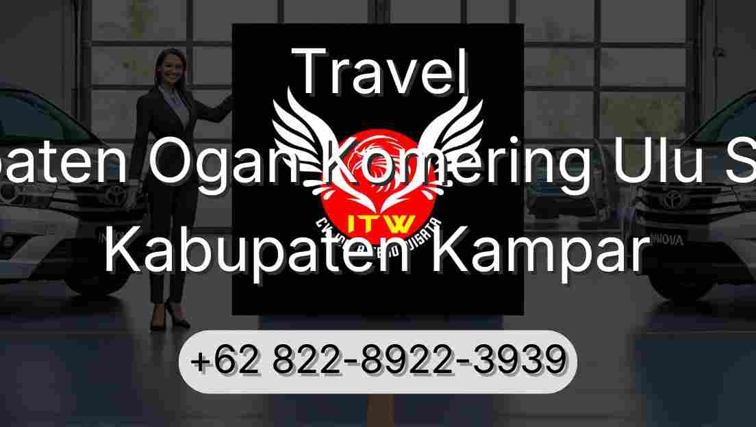Travel Kabupaten Ogan Komering Ulu Selatan Kabupaten Kampar