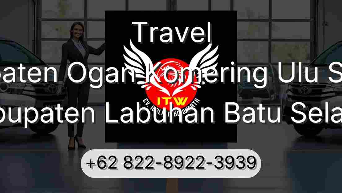 Travel Kabupaten Ogan Komering Ulu Selatan Kabupaten Labuhan Batu Selatan