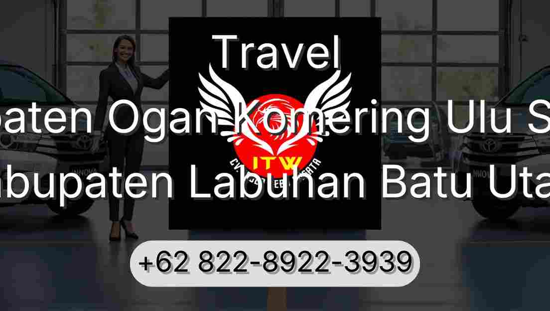 Travel Kabupaten Ogan Komering Ulu Selatan Kabupaten Labuhan Batu Utara
