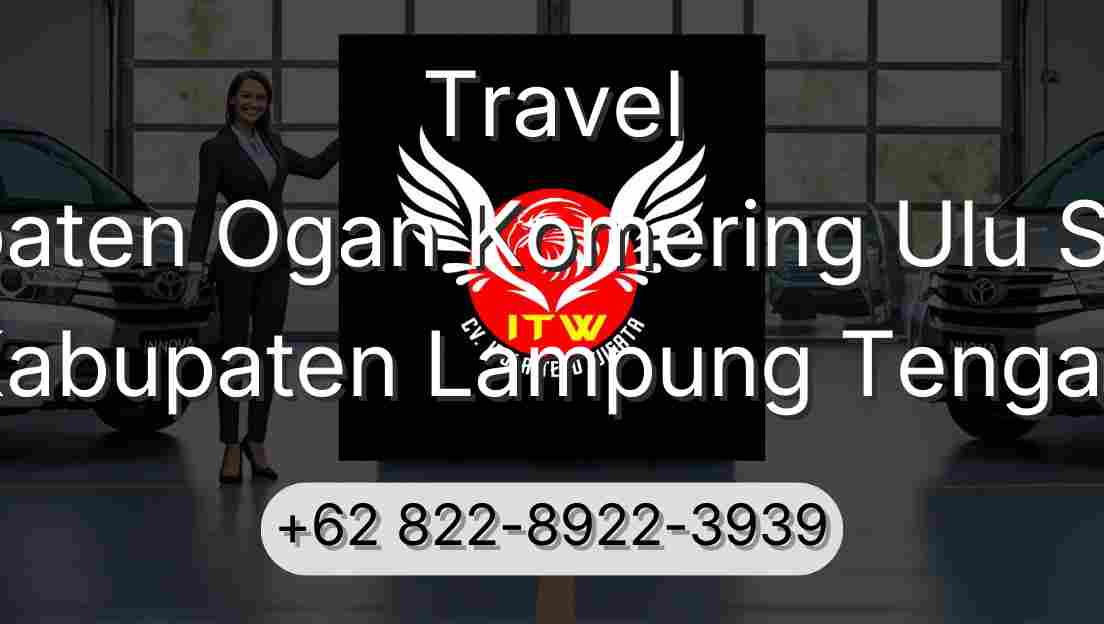 Travel Kabupaten Ogan Komering Ulu Selatan Kabupaten Lampung Tengah