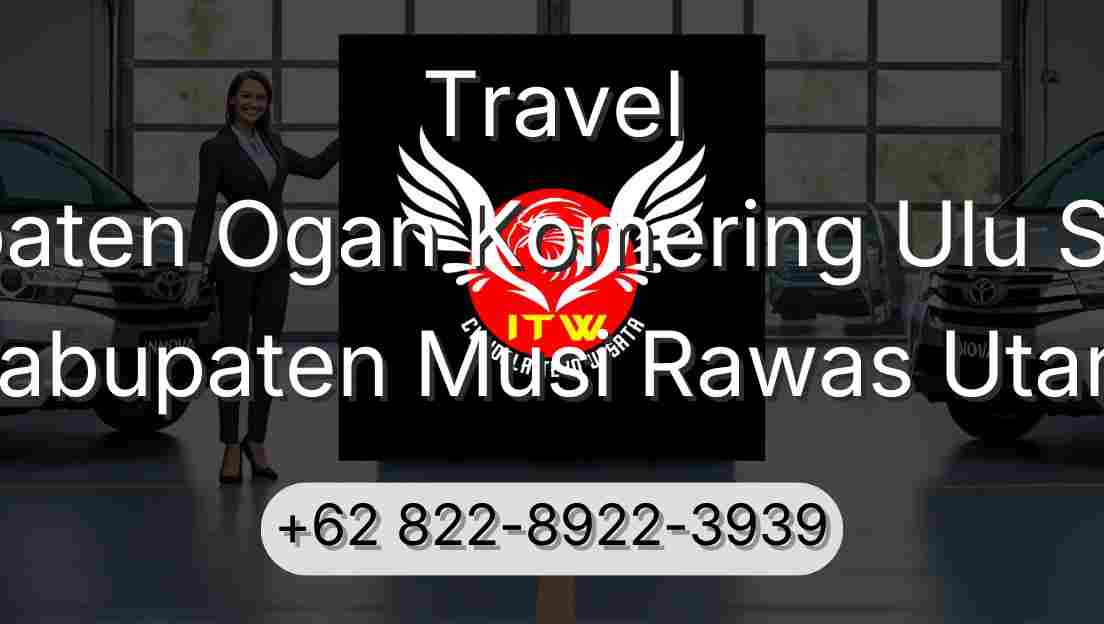 Travel Kabupaten Ogan Komering Ulu Selatan Kabupaten Musi Rawas Utara