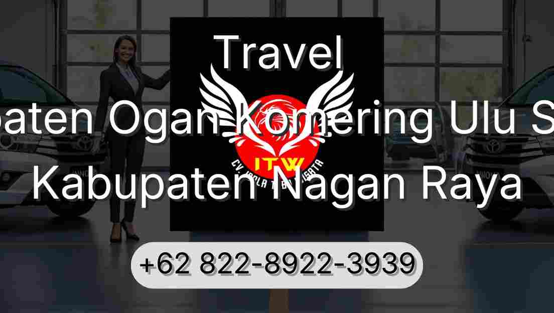 Travel Kabupaten Ogan Komering Ulu Selatan Kabupaten Nagan Raya