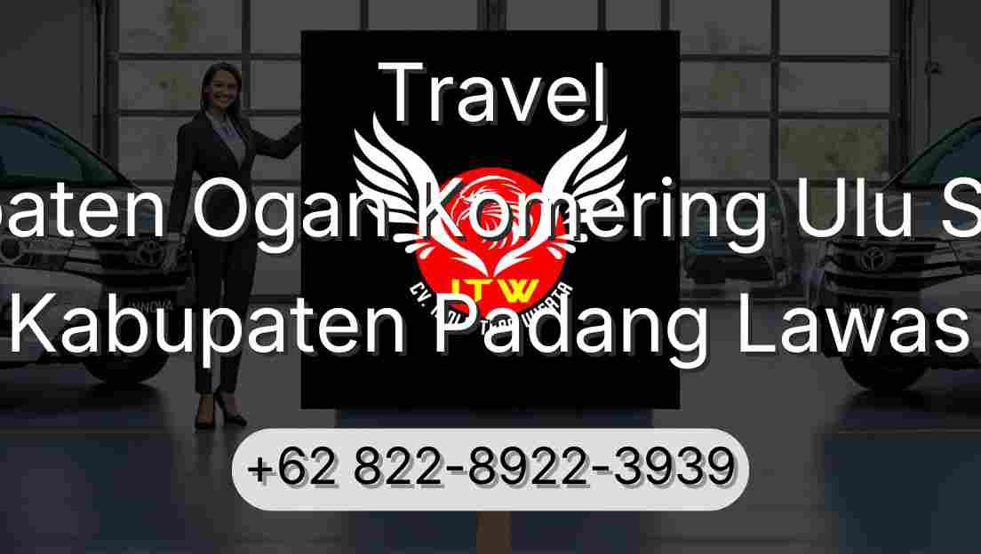 Travel Kabupaten Ogan Komering Ulu Selatan Kabupaten Padang Lawas