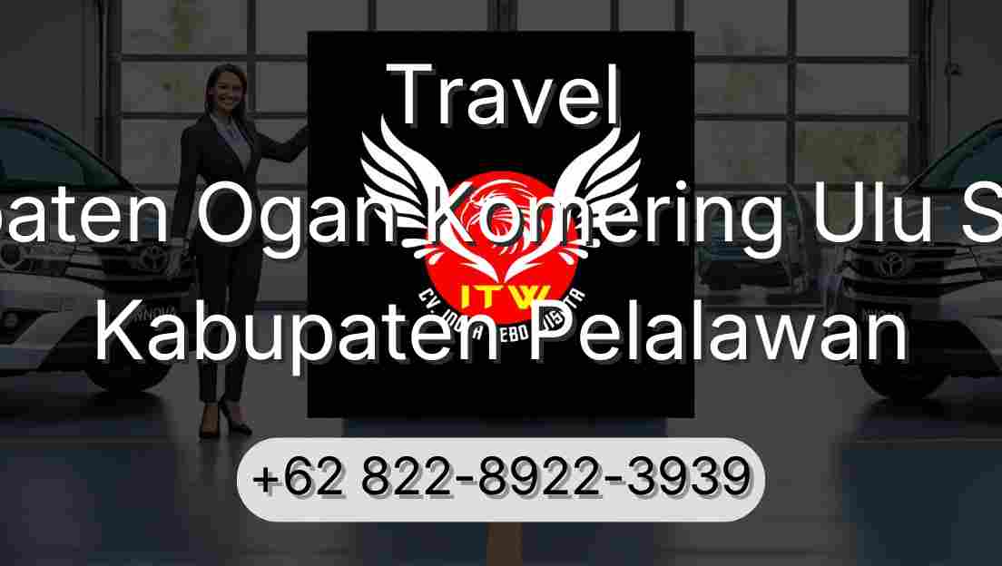 Travel Kabupaten Ogan Komering Ulu Selatan Kabupaten Pelalawan