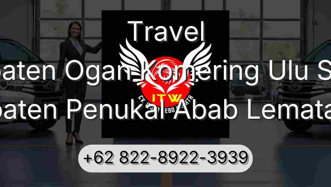 Travel Kabupaten Ogan Komering Ulu Selatan Kabupaten Penukal Abab Lematang Ilir