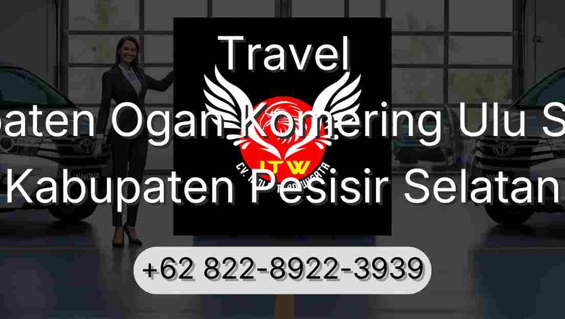 Travel Kabupaten Ogan Komering Ulu Selatan Kabupaten Pesisir Selatan