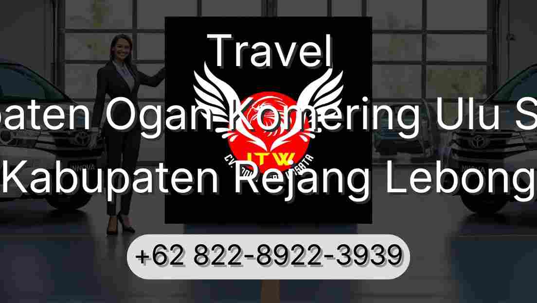 Travel Kabupaten Ogan Komering Ulu Selatan Kabupaten Rejang Lebong