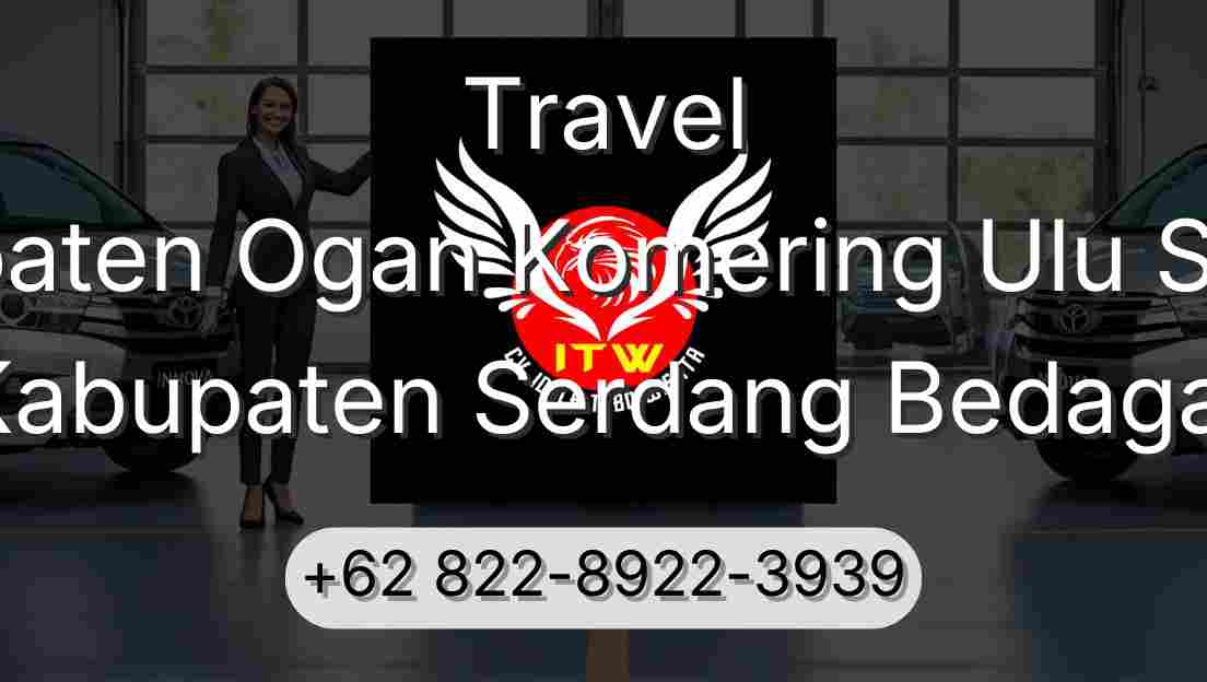 Travel Kabupaten Ogan Komering Ulu Selatan Kabupaten Serdang Bedagai